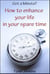 Got a minute? How to Enhance Your Life in Your Spare Time