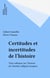 Certitudes et incertitudes de l'histoire - Trois colloques sur l'histoire de l'Institut collégial européen