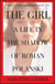 The Girl - A Life in the Shadow of Roman Polanski