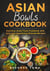Asian Bowls Cookbook, Delicious Asian Food Cookbook with Juicy and Appetizing Oriental Recipes - Asian Kitchen, #5