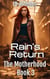 Rain's Return - The Motherhood, #3