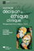 La prise de décision en éthique clinique - Perspectives micro, méso et macro
