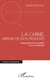 La Chine, miroir de nos passions - Radiographie de la sinophilie et de la sinophobie