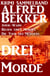 Krimi Sammelband: Drei Alfred Bekker Morde