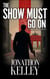 The Show Must Go On - Robert Dart Thrillers, #1