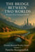 The Bridge Between Two Worlds - Dreams Beyond Reality Series, #5
