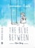 The Blue Between