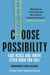 Choose Possibility - How to Master Risk and Thrive