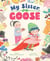 My Sister, Goose