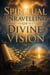 Spiritual Unravelling of Divine Vision - The Holy Spirit