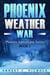 Phoenix Weather War - Phoenix Apocalypse Series, #2
