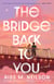 The Bridge Back to You