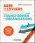 Agir sur les leviers invisibles pour transformer les organisations - Biais cognitifs, modèles mentaux, inconscients du système, culture d entreprise
