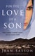 For the Love of a Son - One Afghan Woman's Quest for her Stolen Child