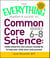 The Everything Parent's Guide to Common Core Science Grades 6-8 - Understand the New Science Standards to Help Your Child Learn and Succeed