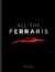 All The Ferraris - The Ferrari Bible: A Complete Guide to Over 600 Models