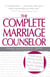 The Complete Marriage Counselor - Relationship-saving Advice from America's Top 50+ Couples Therapists