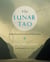 The Lunar Tao - Meditations in Harmony with the Seasons