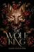 The Wolf King - The wildly addictive Sunday Times bestselling romantasy sensation