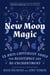 New Moon Magic - 13 Anti-Capitalist Tools for Resistance and Re-Enchantment