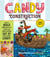 Candy Construction - How to Build Race Cars, Castles, and Other Cool Stuff out of Store-Bought Candy