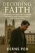 Decoding Faith: Bridging Divides, Reclaiming Meaning, and Navigating a Post-Truth Era