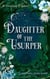Daughter of the Usurper - A Treachery of Ravens