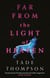 Far from the Light of Heaven - A triumphant return to science fiction from the Arthur C. Clarke Award-winning author