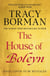 The House of Boleyn - A gripping novel of power, ambition and revenge in the Tudor court, charting the rise and fall of the Boleyns; an instant Sunday Times bestseller