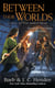 Between Their Worlds - A Novel of the Noble Dead