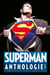 Superman Anthologie - 15 récits qui ont défini l'homme d'acier