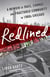 Redlined - A Memoir of Race, Change, and Fractured Community in 1960s Chicago