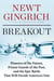 Breakout - Pioneers of the Future, Prison Guards of the Past, and the Epic Battle That Will Decide America's Fate