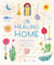 The Healing Home - A Room-by-Room Guide to Positive Vibes