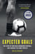 Expected Goals - The story of how data conquered football and changed the game forever