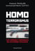 Homo Terrorismus - Les chemins ordinaires de l'extrême violence