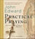 Practical Praying - Using the Rosary to Enhance Your Life