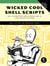 Wicked Cool Shell Scripts, 2nd Edition - 101 Scripts for Linux, OS X, and UNIX Systems