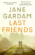 Last Friends - From the Orange Prize shortlisted author