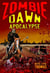 Zombie Dawn Apocalypse (Zombie Dawn Trilogy, book 3) - Zombie Dawn Trilogy, #3