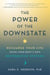 The Power of the Downstate - Recharge Your Life Using Your Body's Own Restorative Systems