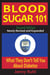 Blood Sugar 101: What They Don't Tell You About Diabetes, 2nd Edition ...