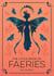 The Little Book of Faeries - An Enchanting Introduction to the World of Fae Folk