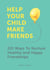 Help Your Child Make Friends - 101 Ways to Nurture Healthy and Happy Friendships