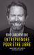 Entreprendre pour être libre - Mon histoire et mes conseils pour passer à l'action