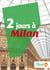 2 jours à Milan - Un guide touristique avec des cartes, des bons plans et les itinéraires indispensables