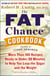 The Fat Chance Cookbook - More Than 100 Recipes Ready in Under 30 Minutes to Help You Lose the Sugar and the Weight