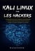 Kali linux pour les hackers : Le guide étape par étape du débutant pour apprendre le système d’exploitation des hackers éthiques et comment attaquer et défendre les systémes