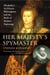 Her Majesty's Spymaster - Elizabeth I, Sir Francis Walsingham, and the Birth of Modern Espionage