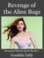 Revenge of the Alien Bugs - Invasion Planet Earth, #7